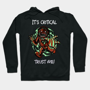 It's Critical Trust Me! Hoodie